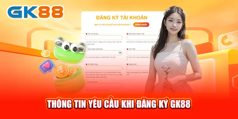 2thong-tin-yeu-cau-khi-dang-ky-gk88-